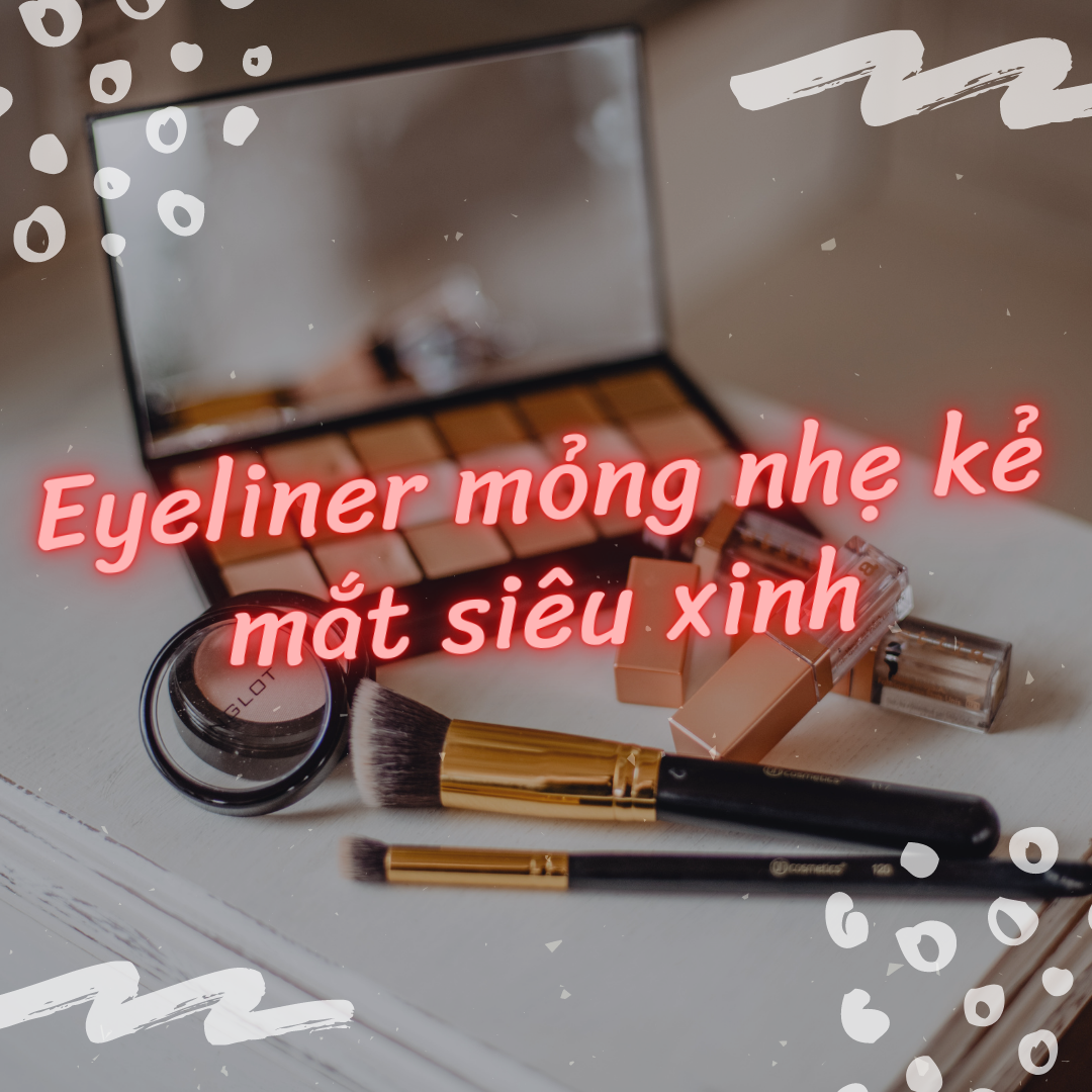 How to kẻ mắt thật sắc bén để ăn 8/3 với 4 loại eyeliner hot